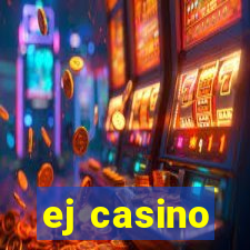 ej casino